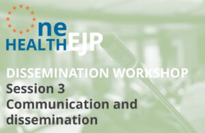 One Health EJP Dissemination workshop session 3