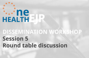 One Health EJP Dissemination workshop session 5